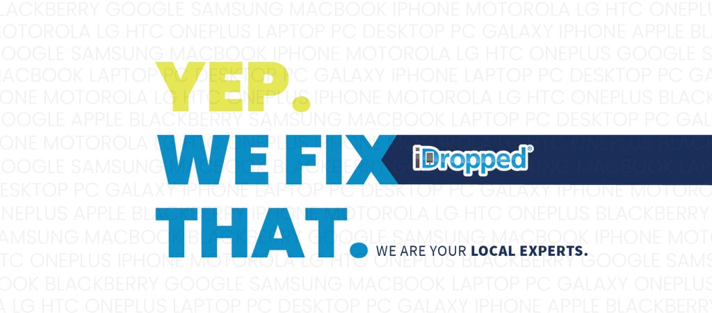 Yep, we fix that: iphones, cell phones, smartphones, Motorola phone, Samsung phone, Playsation, XBox, Nintendo, Switch, iPad, iPod